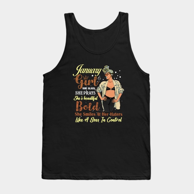 January Girl She Slays She Prays She Is Beautifull Bold She Smiles At Her Haters Like Aboss In Control Wife Tank Top by dieukieu81